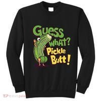 Guess What Pickle Butt! Funny Cucumber Meme Pickle Joke Sweatshirt thumb 0