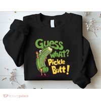 Guess What Pickle Butt! Funny Cucumber Meme Pickle Joke Sweatshirt thumb 2