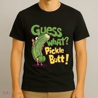 Guess What Pickle Butt! Funny Cucumber Meme Pickle Joke T-Shirt thumb 3