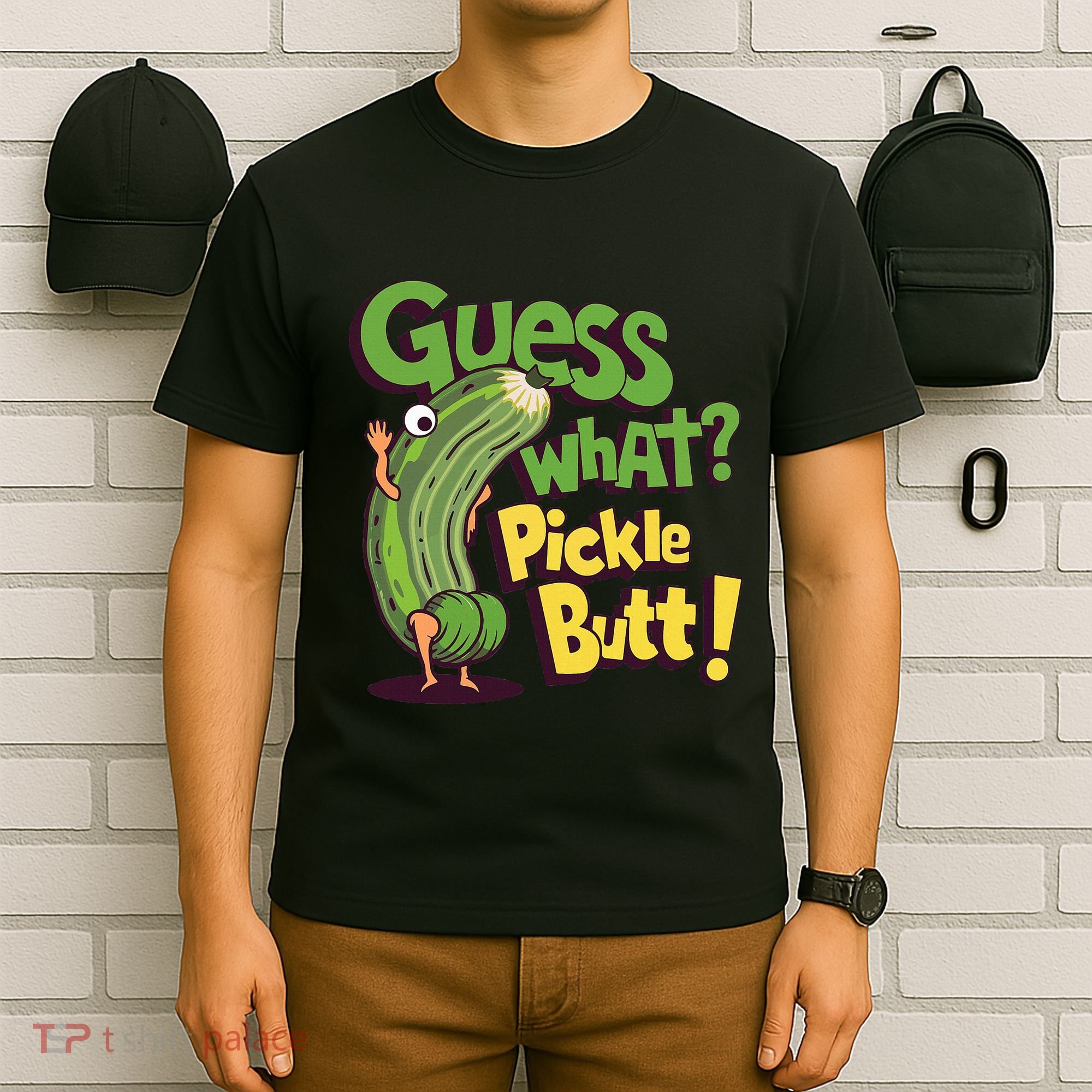 Guess What Pickle Butt! Funny Cucumber Meme Pickle Joke T-Shirt