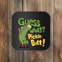 Guess What Pickle Butt! Funny Cucumber Meme Pickle Joke Coaster thumb 0