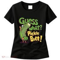 Guess What Pickle Butt! Funny Cucumber Meme Pickle Joke Women's T-Shirt thumb 0