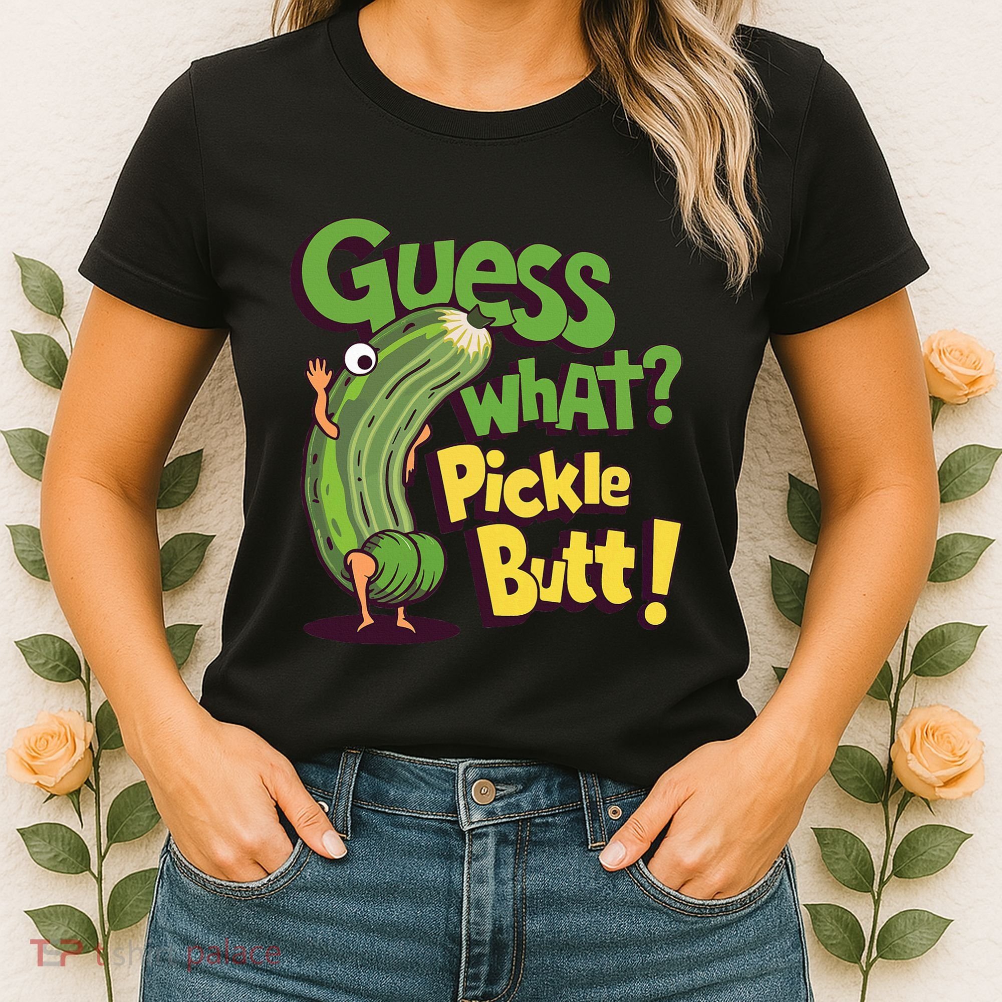 Guess What Pickle Butt! Funny Cucumber Meme Pickle Joke Women's T-Shirt