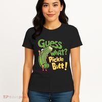 Guess What Pickle Butt! Funny Cucumber Meme Pickle Joke Women's T-Shirt thumb 4