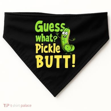 Guess What Pickle Butt! Funny Cucumber Meme Pickle Joke USA-Made Doggie Bandana