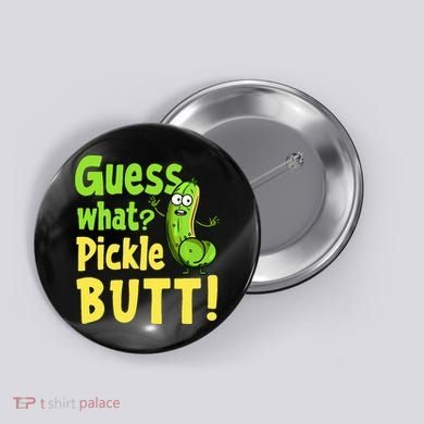 Guess What Pickle Butt! Funny Cucumber Meme Pickle Joke Button