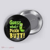 Guess What Pickle Butt! Funny Cucumber Meme Pickle Joke Button thumb 0