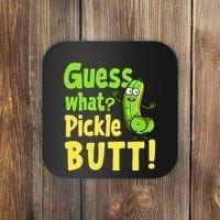 Guess What Pickle Butt! Funny Cucumber Meme Pickle Joke Coaster thumb 0