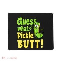 Guess What Pickle Butt! Funny Cucumber Meme Pickle Joke Mousepad thumb 0
