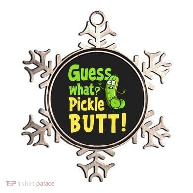 Guess What Pickle Butt! Funny Cucumber Meme Pickle Joke Ornament