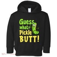 Guess What Pickle Butt! Funny Cucumber Meme Pickle Joke Toddler Hoodie thumb 0