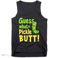 Guess What Pickle Butt! Funny Cucumber Meme Pickle Joke Tank Top thumb 0