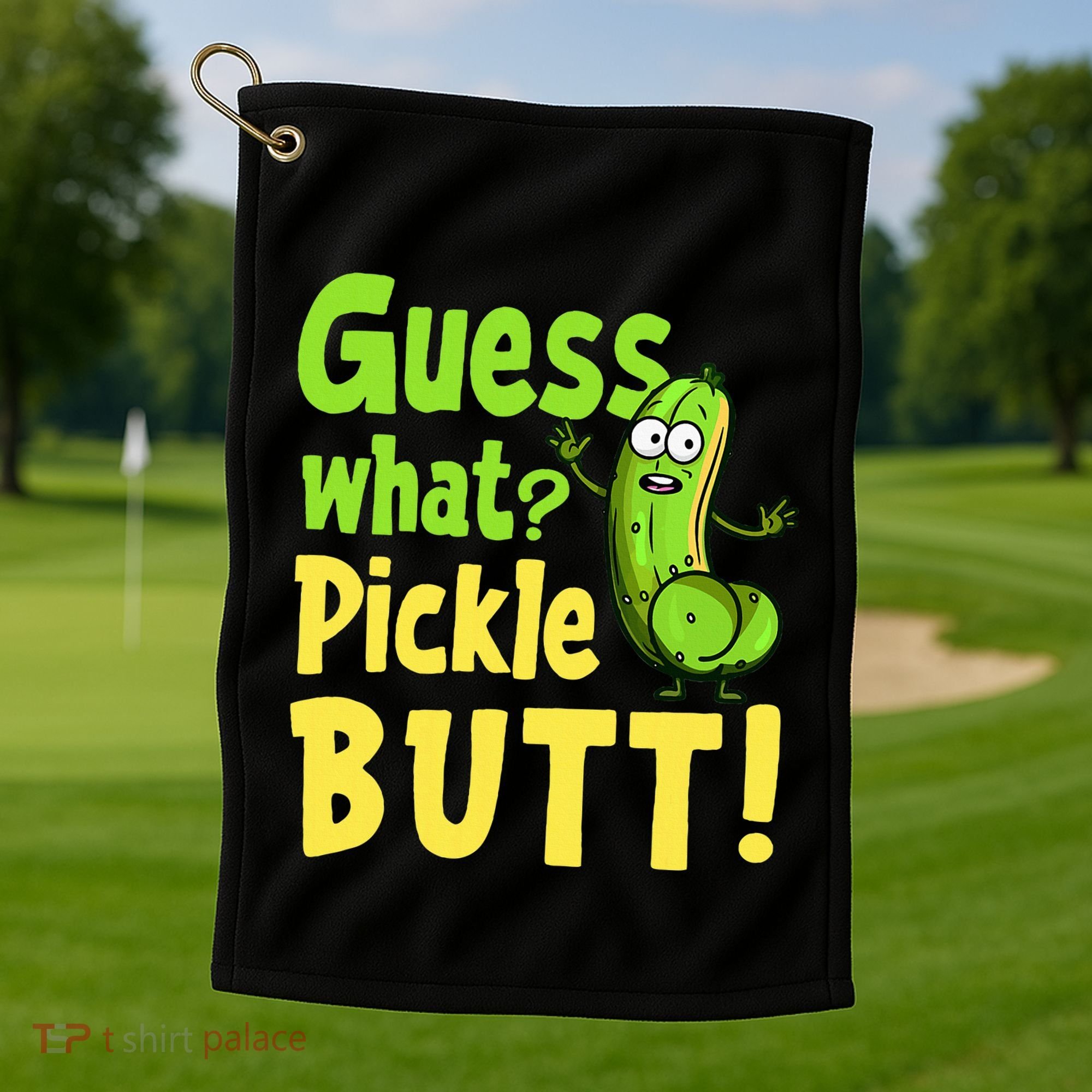 Guess What Pickle Butt! Funny Cucumber Meme Pickle Joke Golf Towel