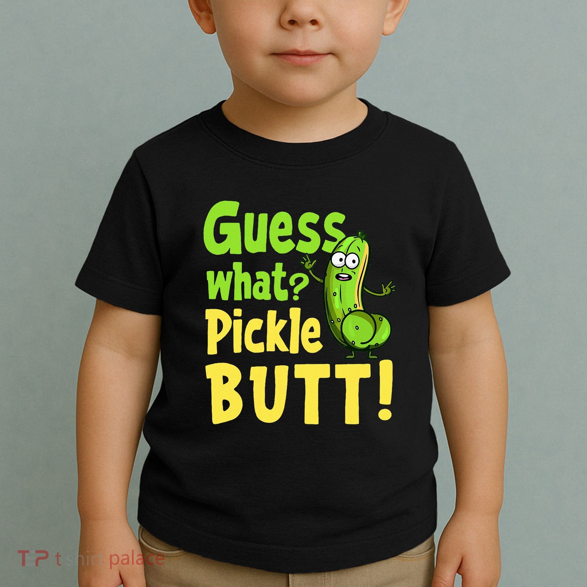 Guess What Pickle Butt! Funny Cucumber Meme Pickle Joke Toddler T-Shirt