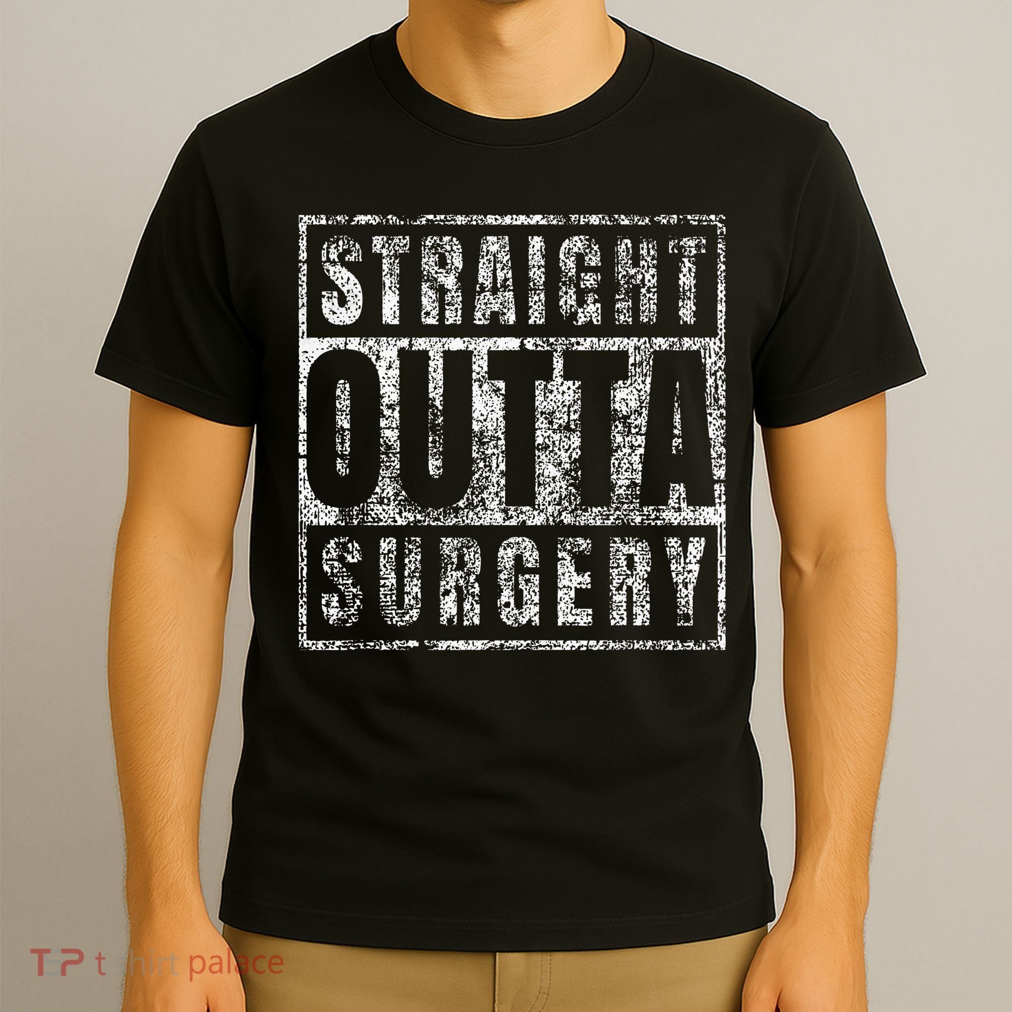 Get Well Soon Gifts Post Surgery Funny Straight Outta T-Shirt