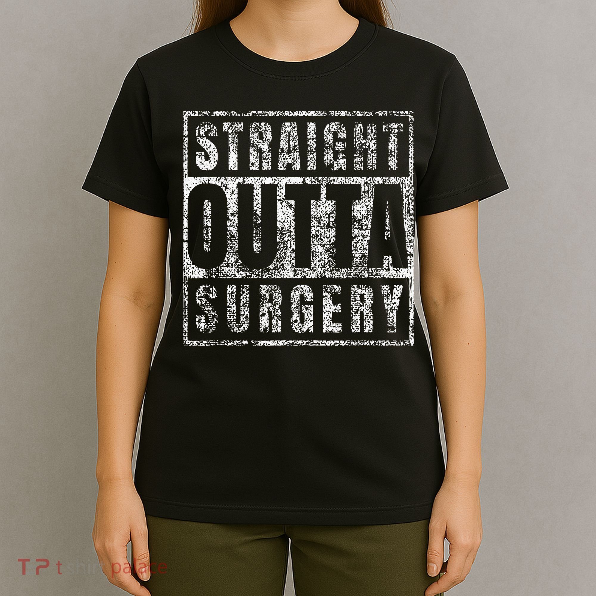 Get Well Soon Gifts Post Surgery Funny Straight Outta T-Shirt