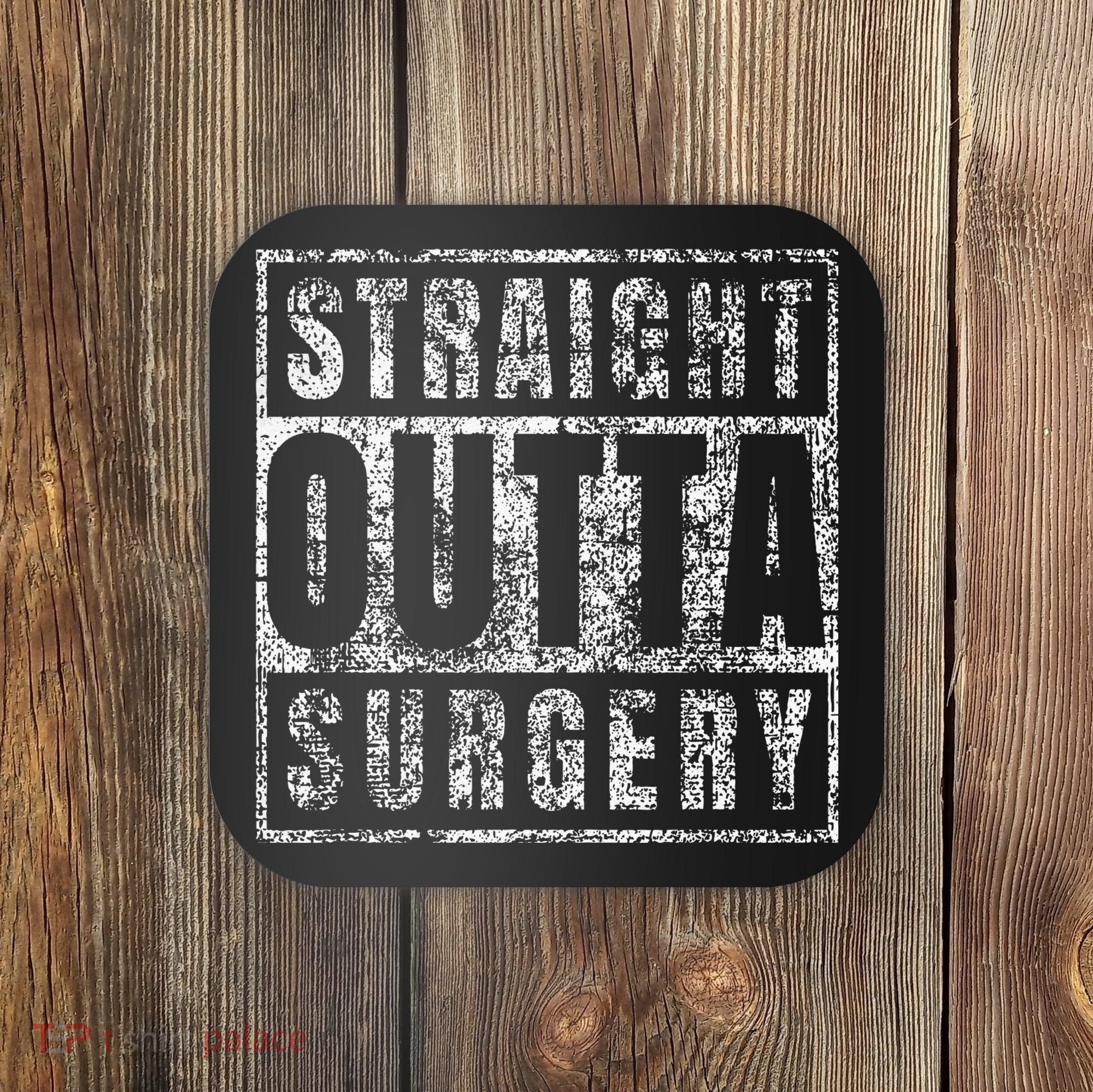 Get Well Soon Gifts Post Surgery Funny Straight Outta Coaster