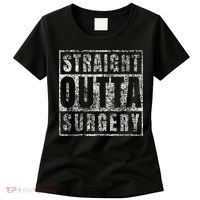 Get Well Soon Gifts Post Surgery Funny Straight Outta Women's T-Shirt thumb 0