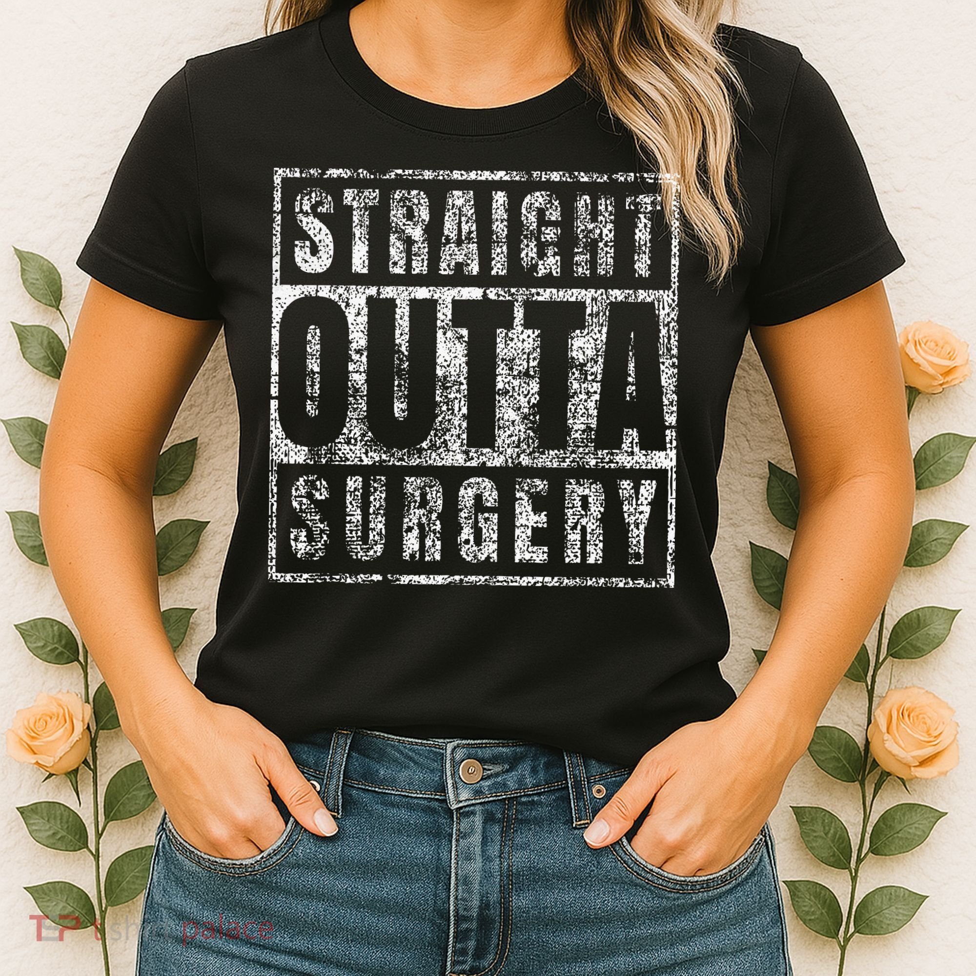 Get Well Soon Gifts Post Surgery Funny Straight Outta Women's T-Shirt