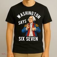 Geroge Washington Says 6-7 T-Shirt thumb 3