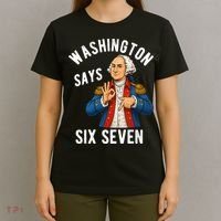 Geroge Washington Says 6-7 T-Shirt thumb 4