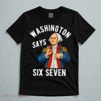 Geroge Washington Says 6-7 T-Shirt thumb 5