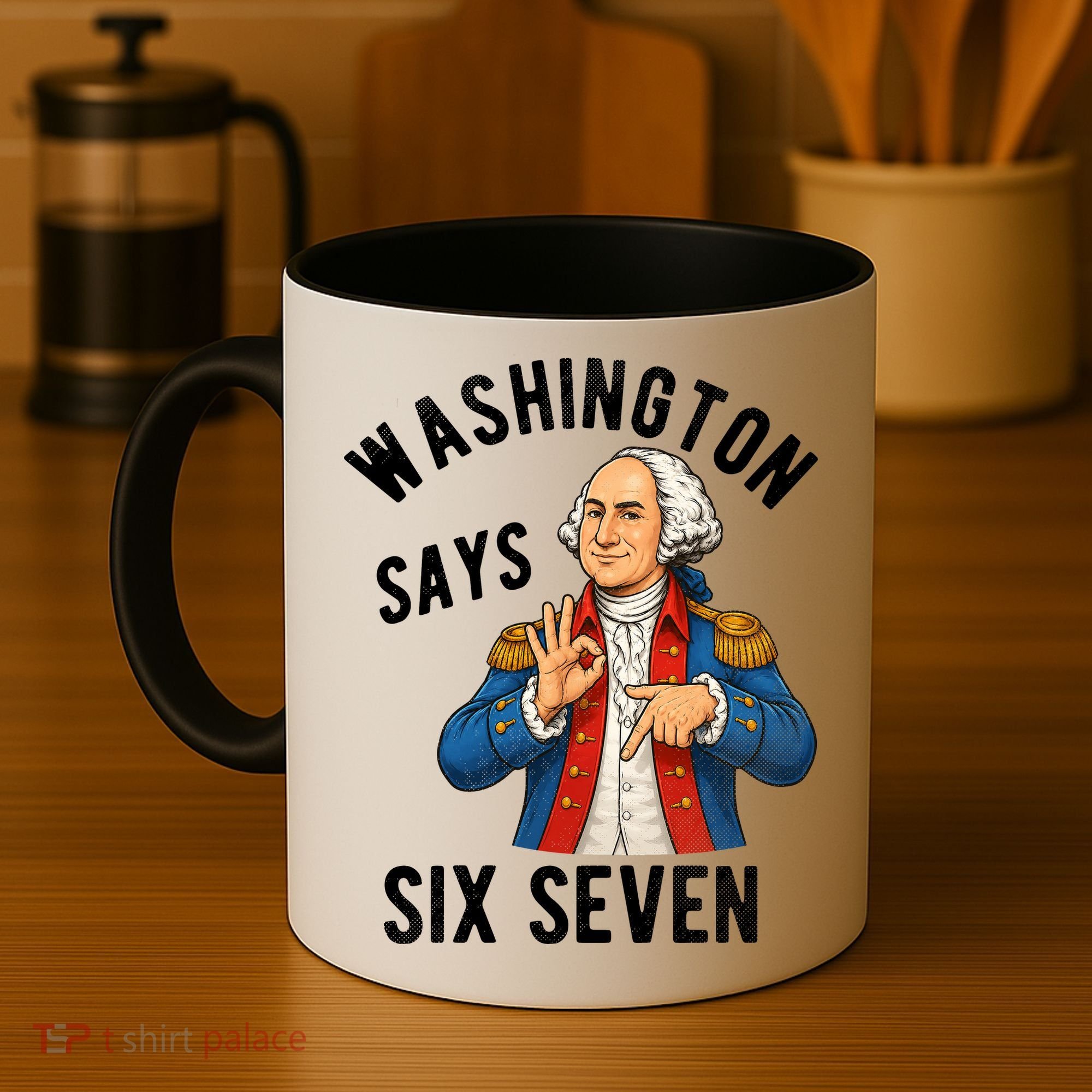 Geroge Washington Says 6-7 Coffee Mug
