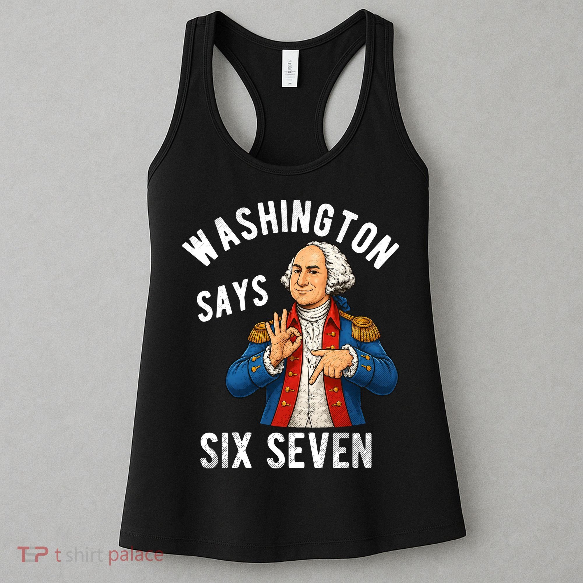 Geroge Washington Says 6-7 Women's Tank Top