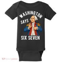Geroge Washington Says 6-7 Baby Bodysuit thumb 0