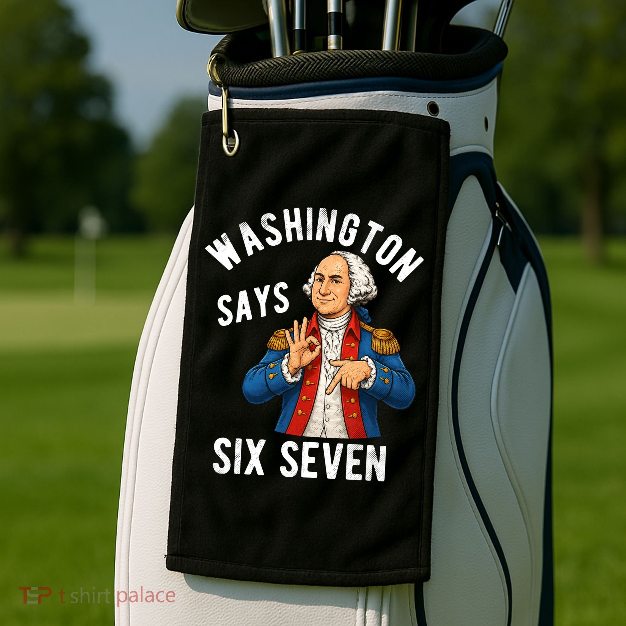 Geroge Washington Says 6-7 Golf Towel