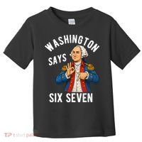Geroge Washington Says 6-7 Toddler T-Shirt thumb 0