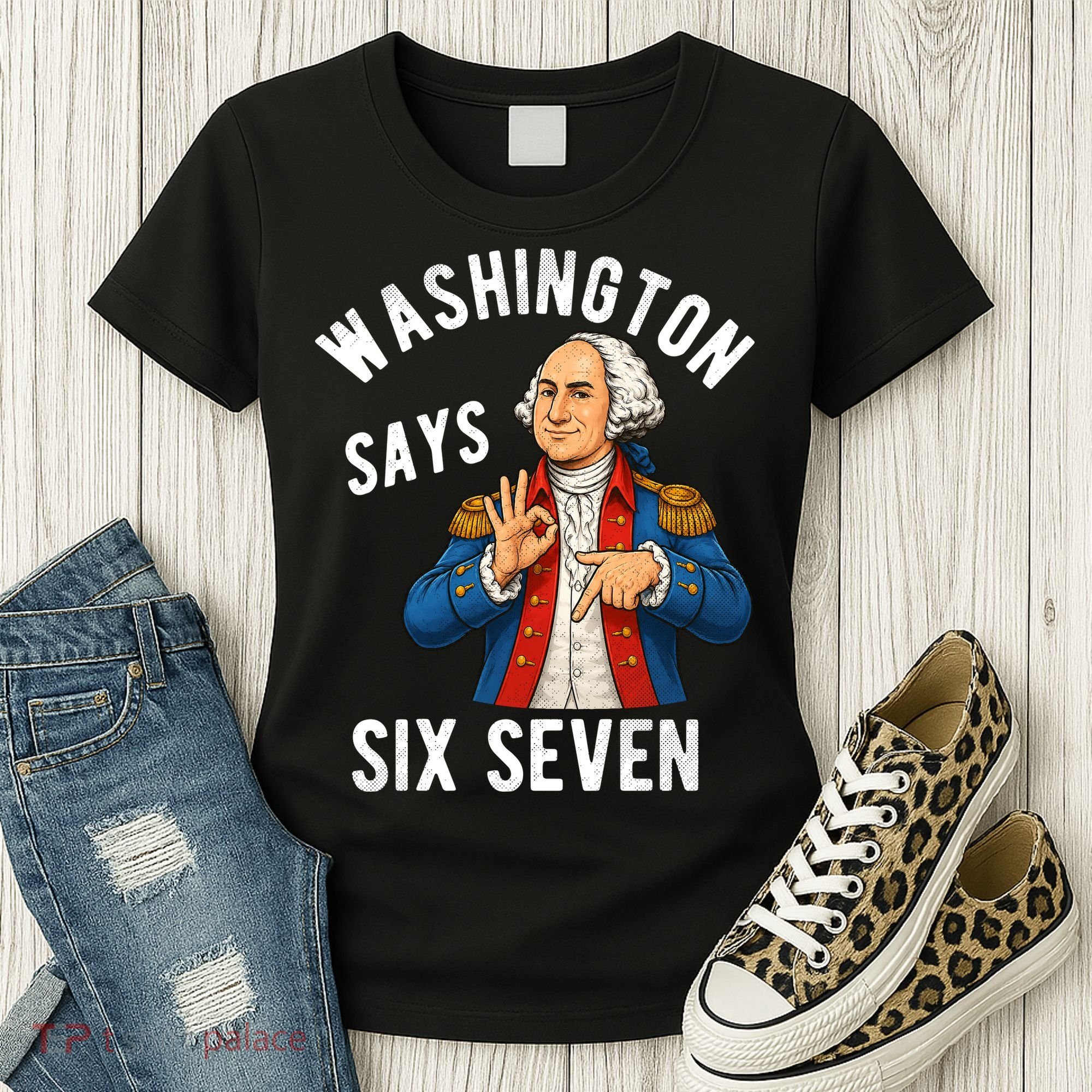 Geroge Washington Says 6-7 Women's T-Shirt