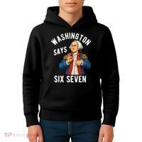 Geroge Washington Says 6-7 Kids Hoodie thumb 4