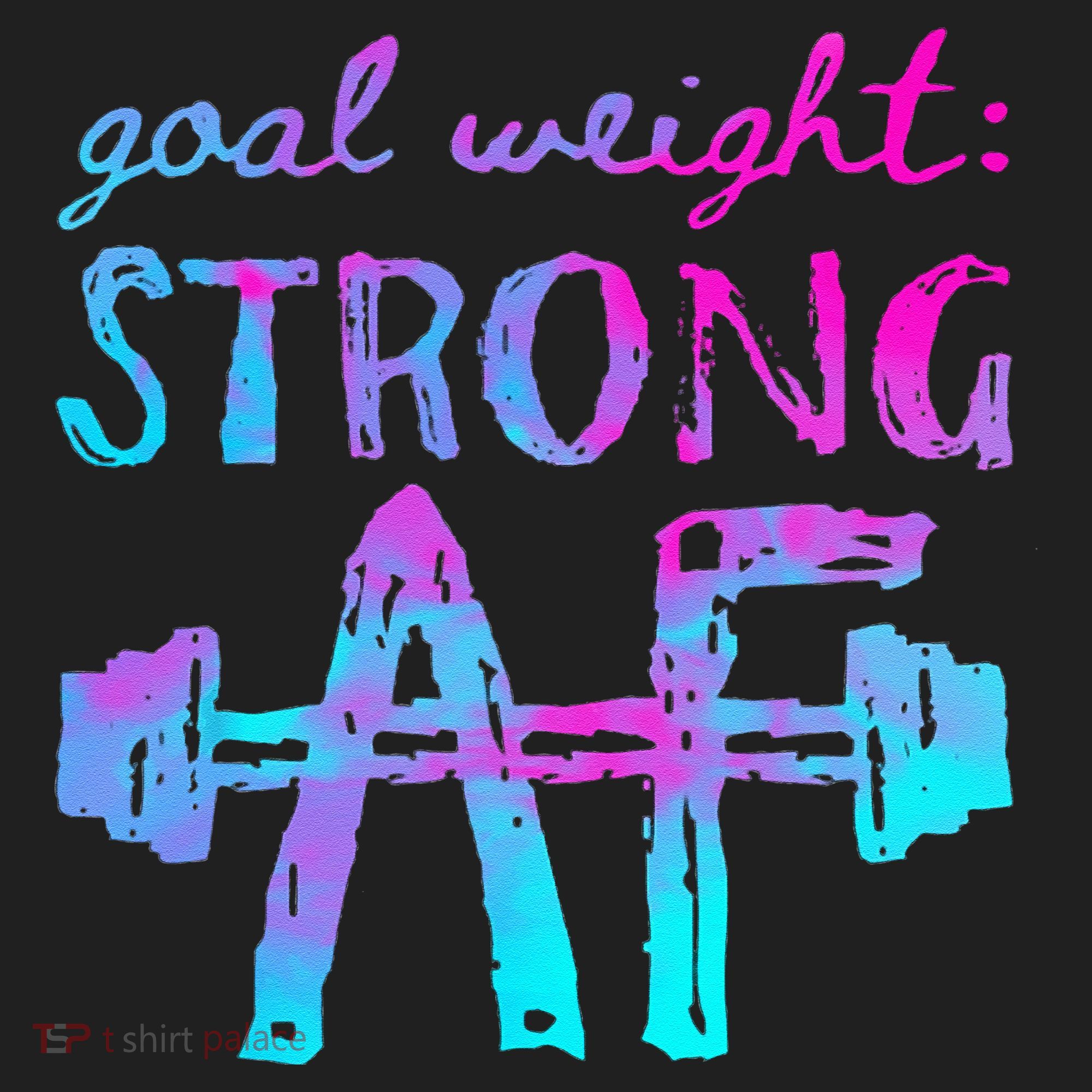 Goal Weight Strong AF Workout Motivational Women's Sweatshirt