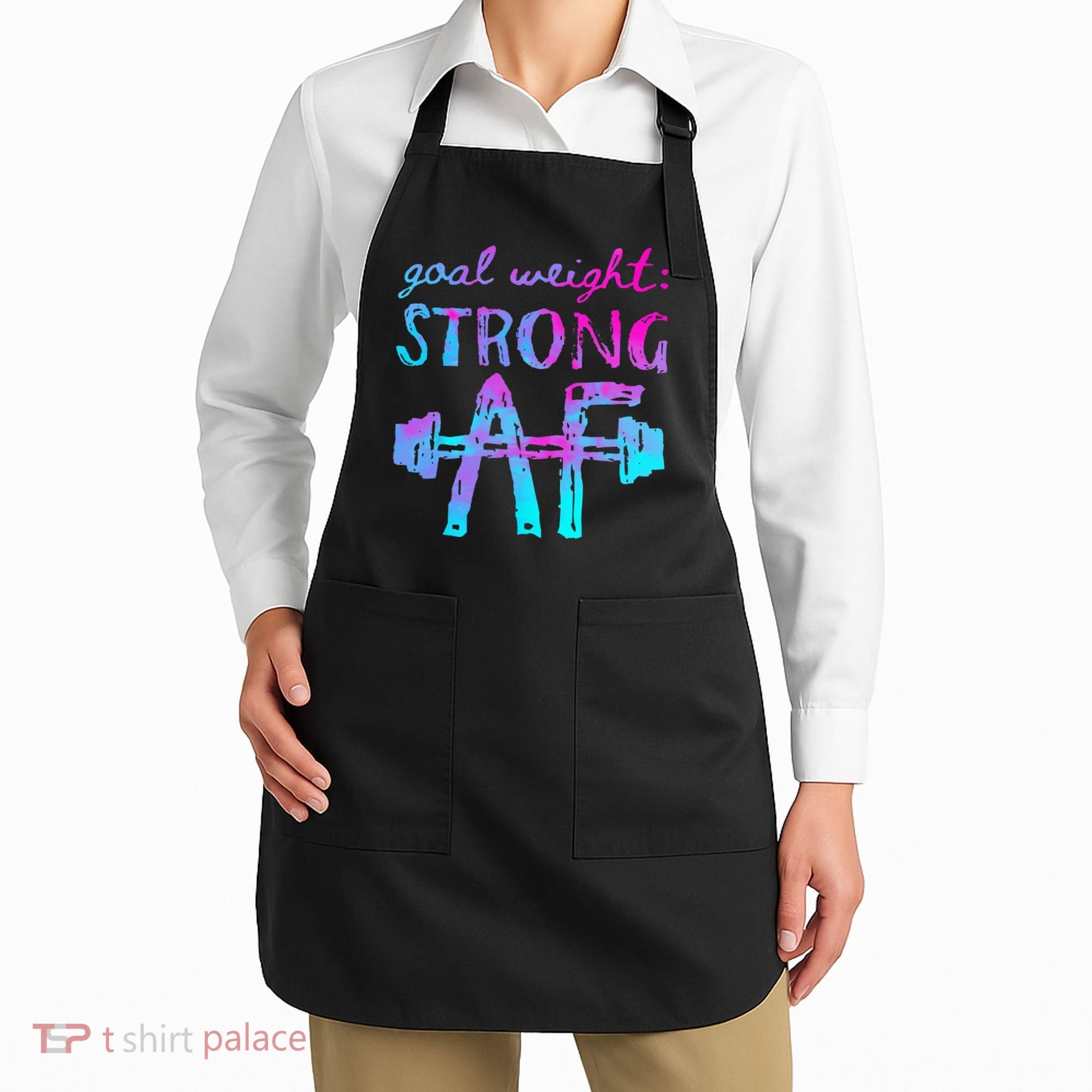 Goal Weight Strong AF Workout Motivational Apron
