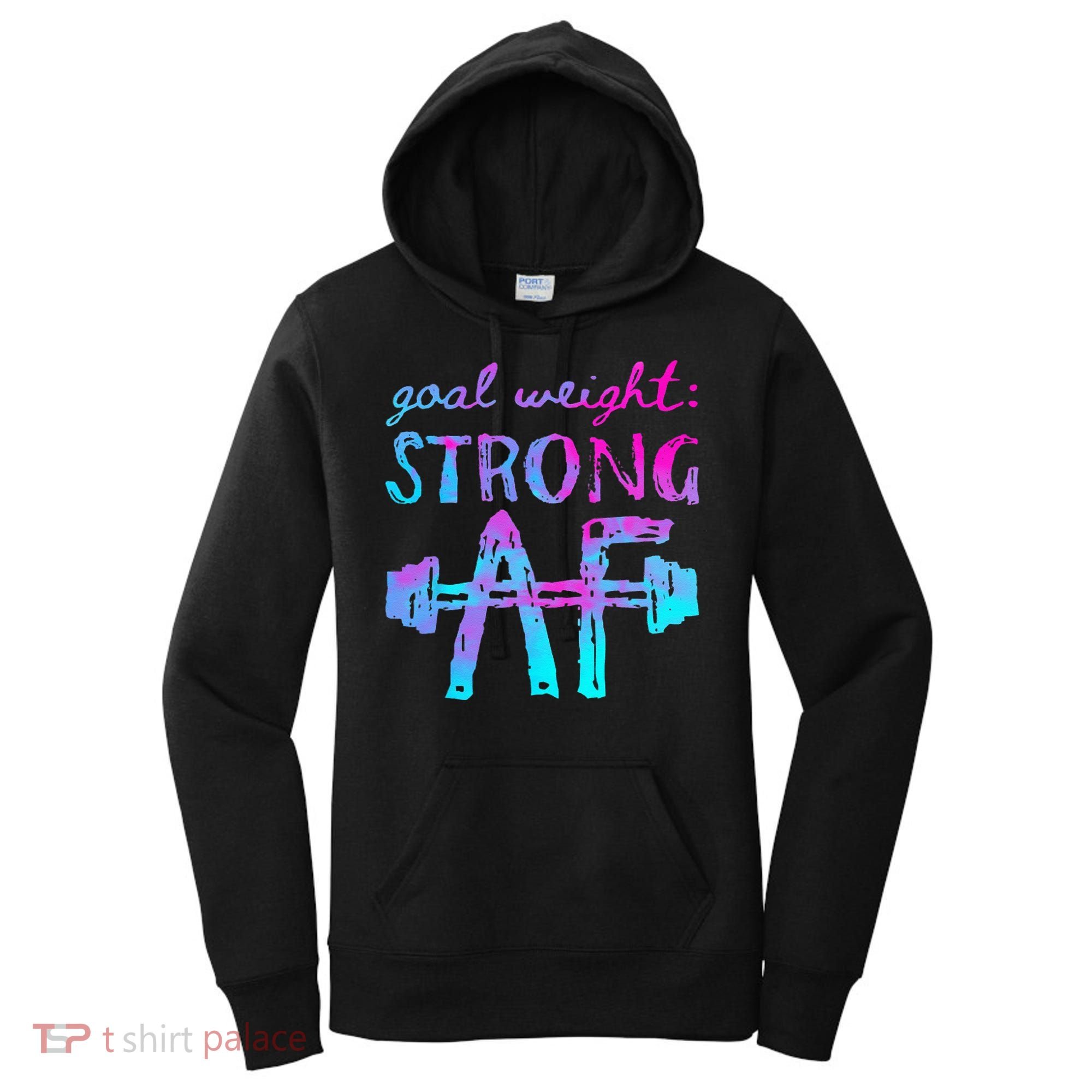 Goal Weight Strong AF Workout Motivational Women's Hoodie
