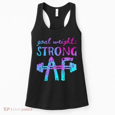 Goal Weight Strong AF Workout Motivational Women's Tank Top