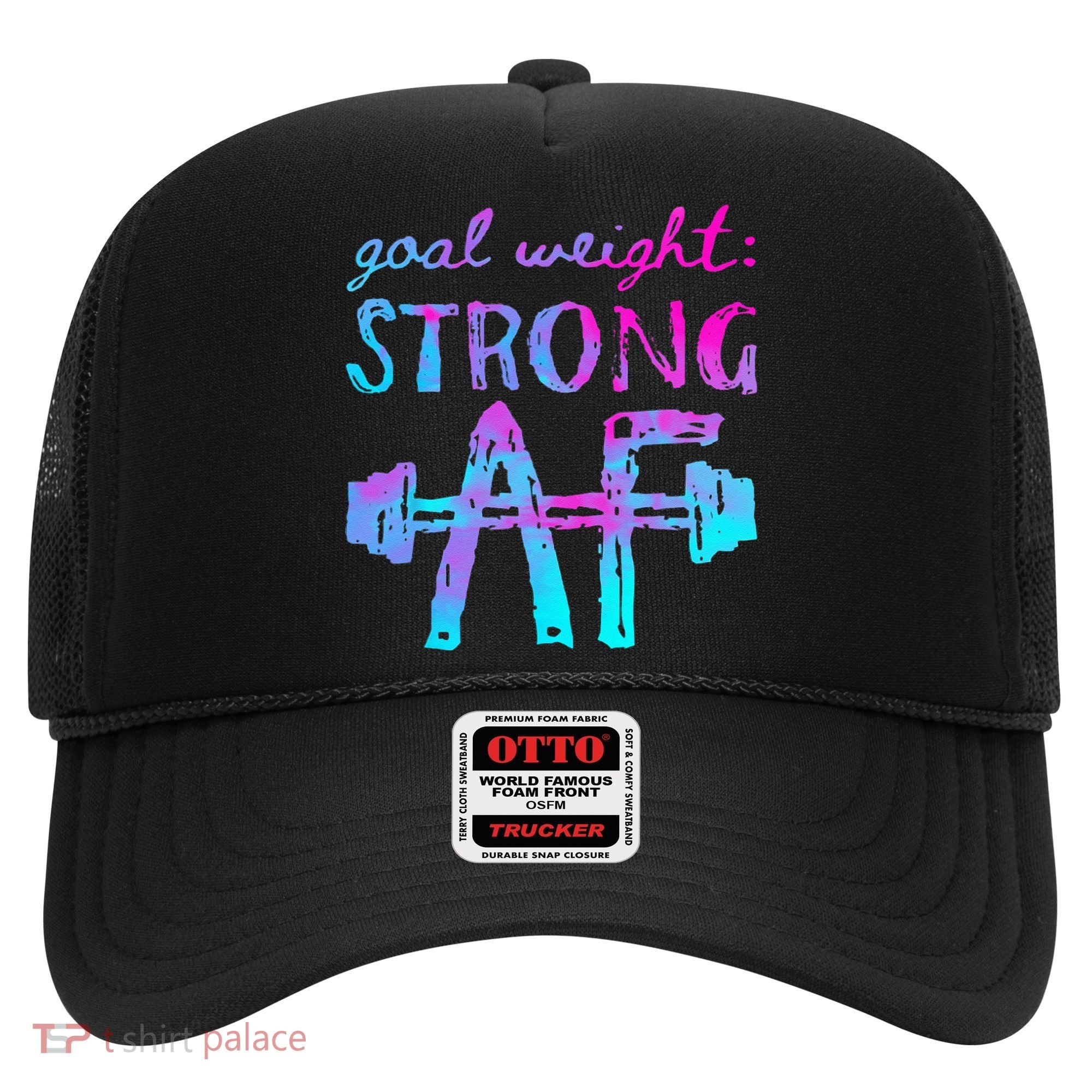 Goal Weight Strong AF Workout Motivational Hat