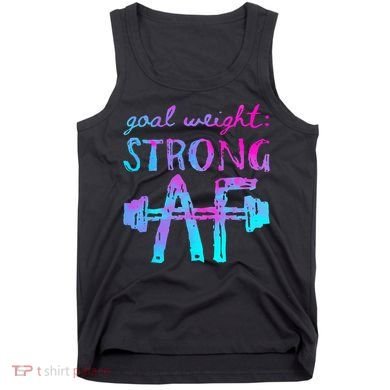 Goal Weight Strong AF Workout Motivational Tank Top