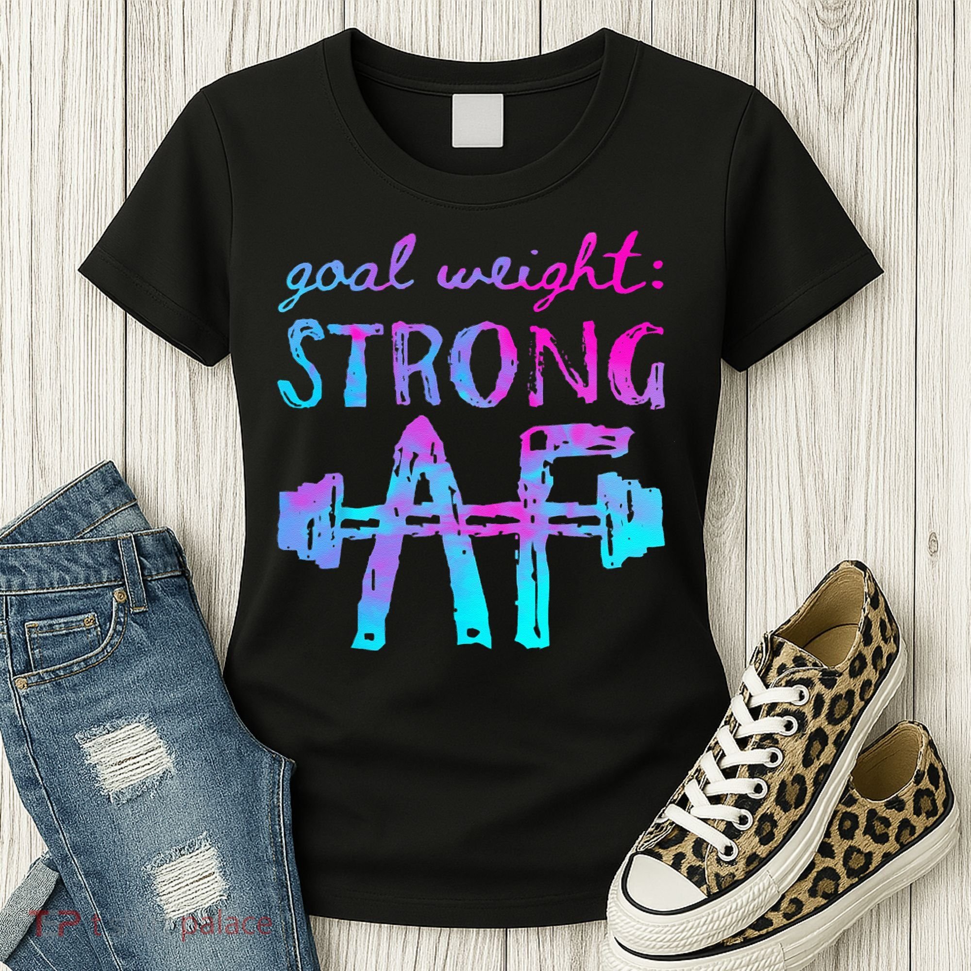 Goal Weight Strong AF Workout Motivational Women's T-Shirt