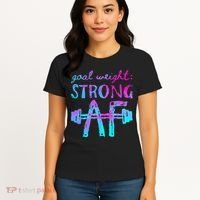 Goal Weight Strong AF Workout Motivational Women's T-Shirt thumb 4