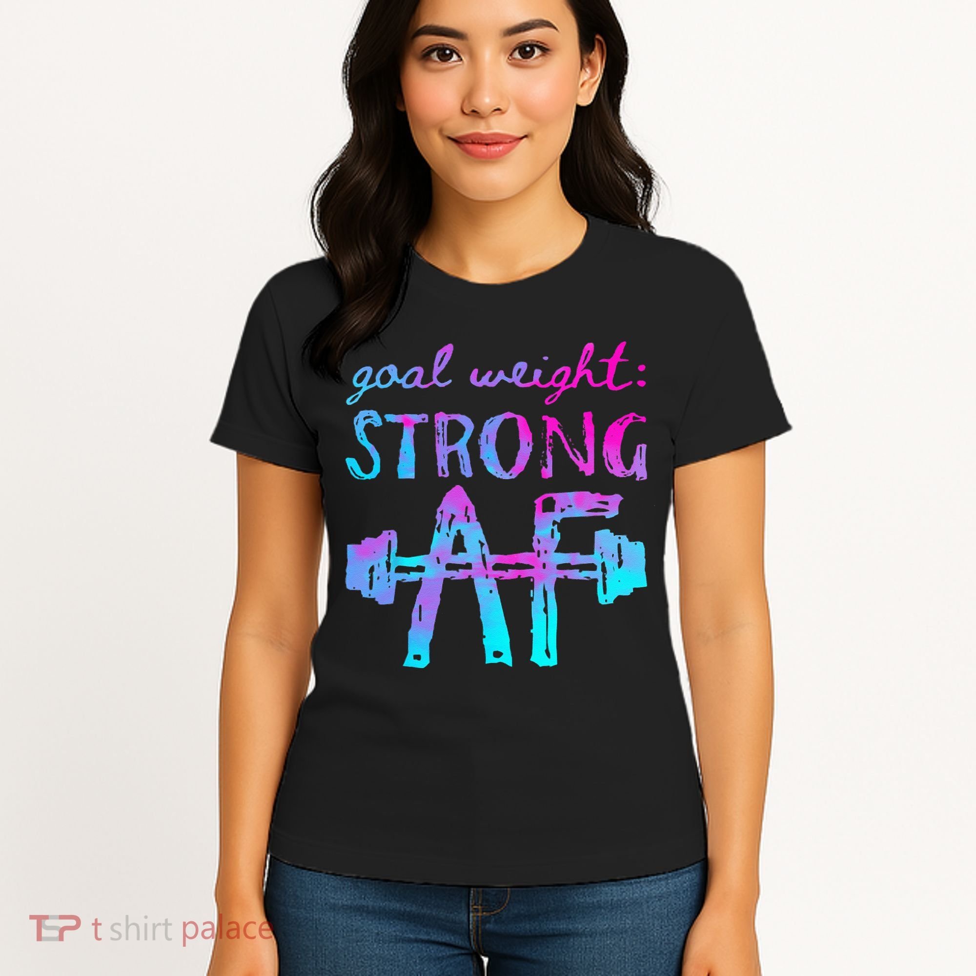 Goal Weight Strong AF Workout Motivational Women's T-Shirt
