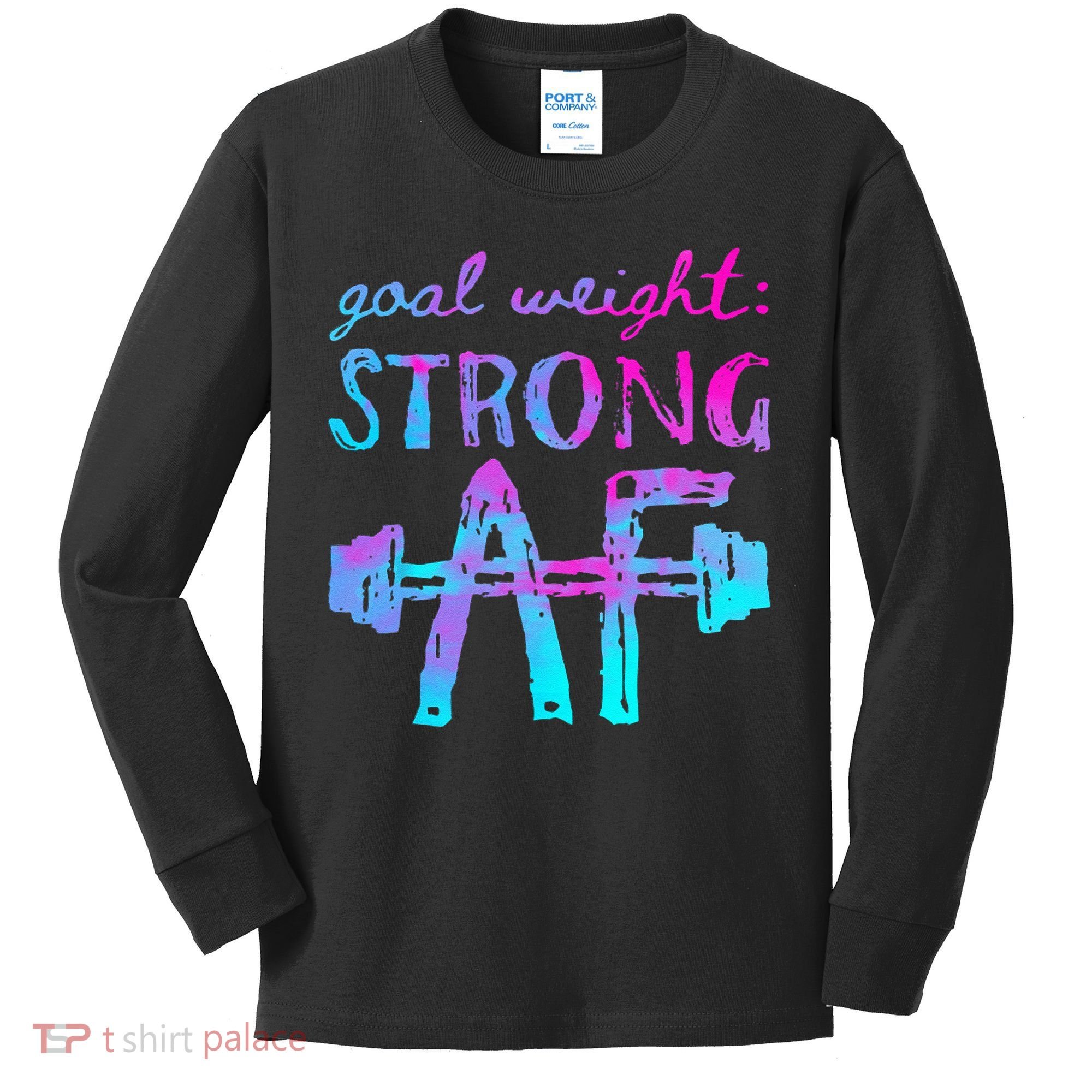Goal Weight Strong AF Workout Motivational Kids Long Sleeve Shirt