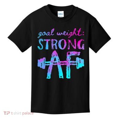 Goal Weight Strong AF Workout Motivational Kids T-Shirt