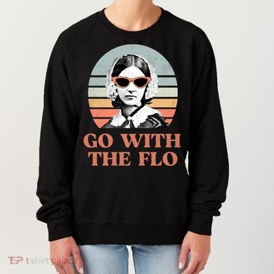 Go With The Flo Funny Nursing Women's Sweatshirt