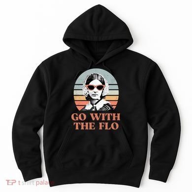 Go With The Flo Funny Nursing Hoodie