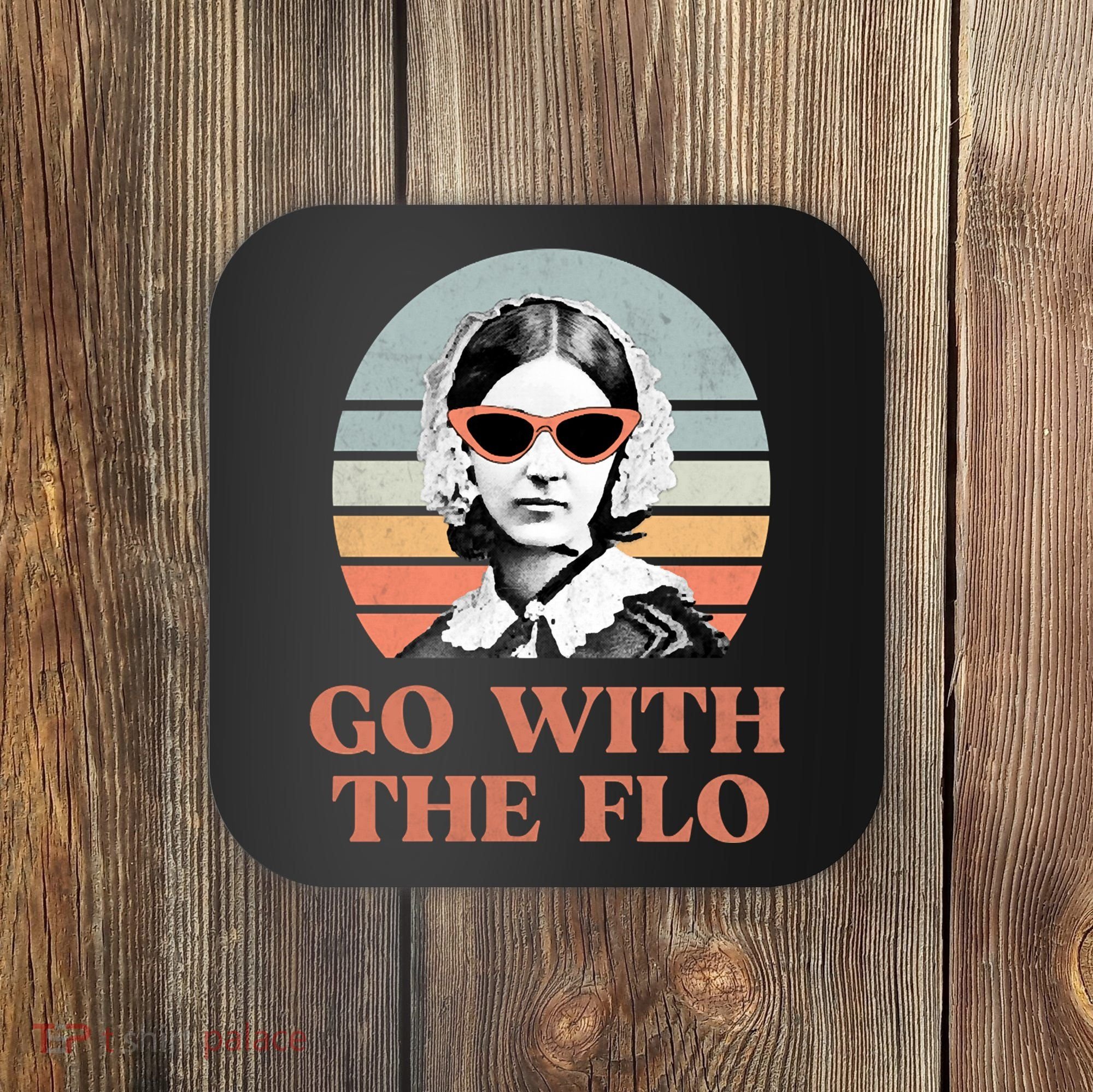 Go With The Flo Funny Nursing Coaster