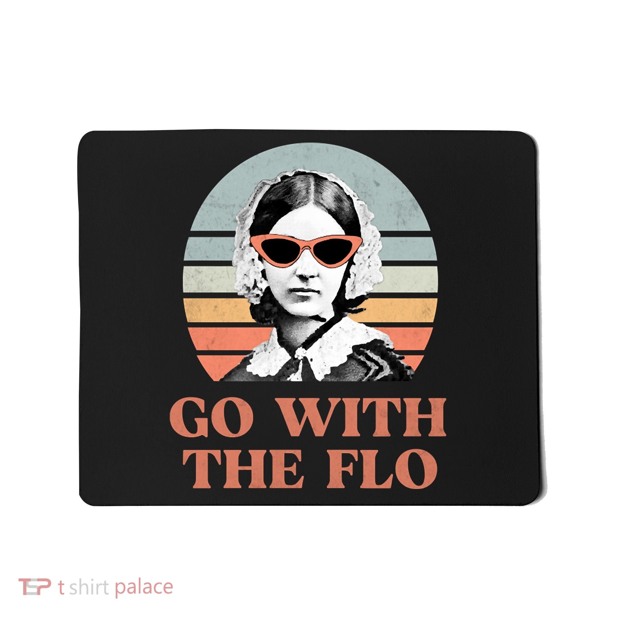 Go With The Flo Funny Nursing Mousepad