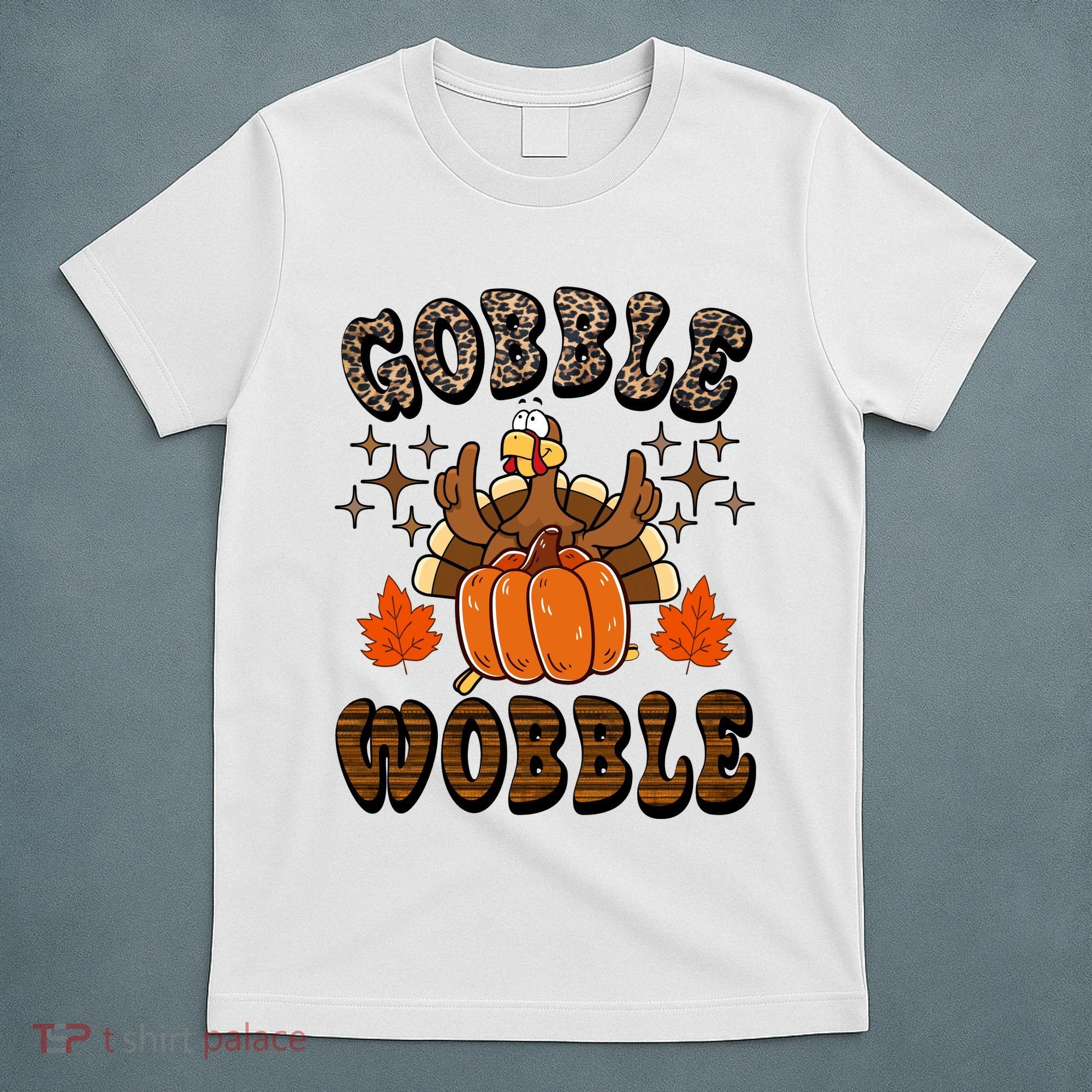 Gooble Wobble Turkey Thanksgiving Holiday Cheetah T-Shirt
