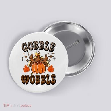 Gooble Wobble Turkey Thanksgiving Holiday Cheetah Button